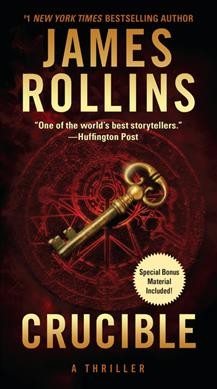 Crucible : a thriller / James Rollins.