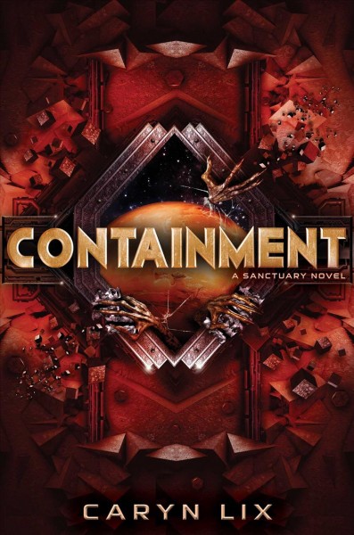 Containment / by Caryn Lix.