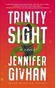 Trinity sight : a novel / Jennifer Givhan.