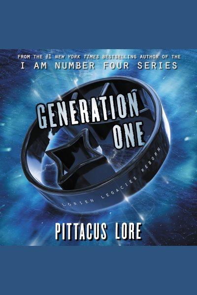 Generation one [electronic resource]. Pittacus Lore.