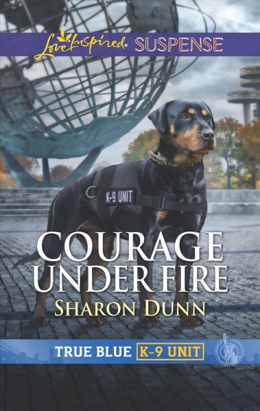 Courage under fire / Sharon Dunn.