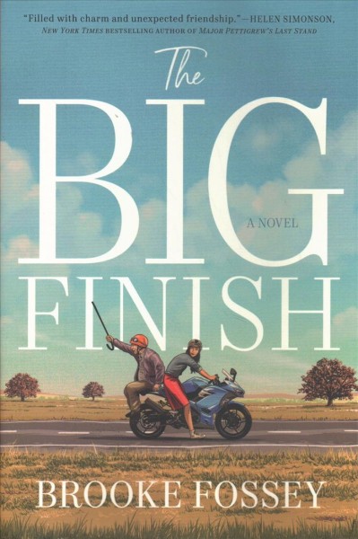 The big finish : a novel / Brooke Fossey.
