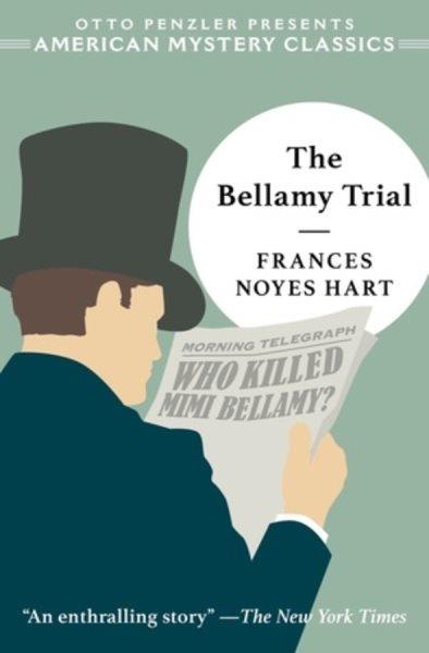 The Bellamy trial / Frances Noyes Hart ; introduction by Hank Phillipi Ryan.