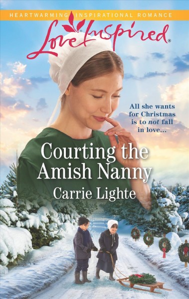 Courting the Amish nanny / Carrie Lighte.