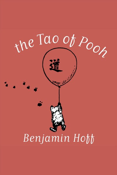 The tao of pooh [electronic resource]. Benjamin Hoff.
