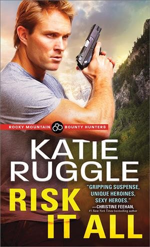 Risk it all / Katie Ruggle.