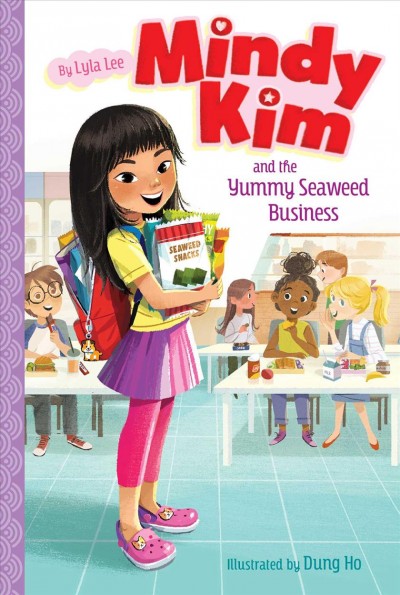 Mindy Kim and the yummy seaweed business.  #1 / by Lyla Lee ; illustrated by Dung Ho.