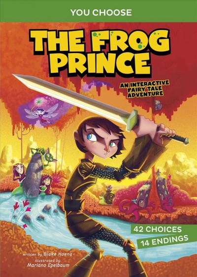You Choose:  The frog prince / written by Blake Hoena ; illustrated by Mariana Epelbaum.