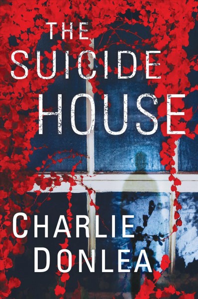 The suicide house / Charlie Donlea.