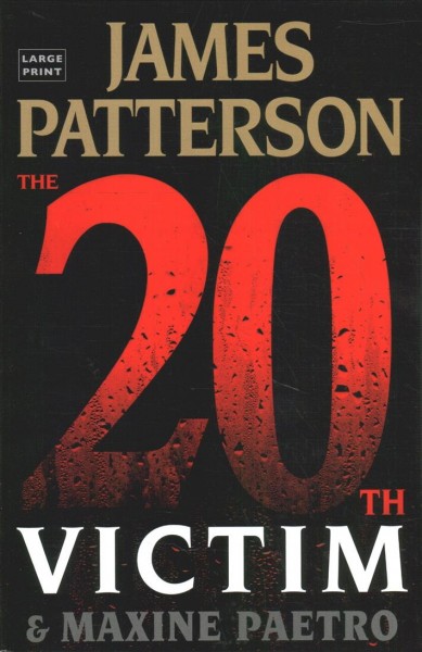 The 20th victim   [large print] / James Patterson and Maxine Paetro.