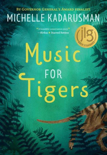 Music for tigers / by Michelle Kadarusman.