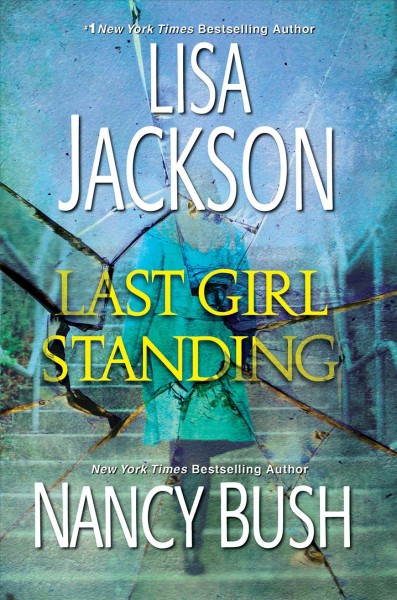 Last girl standing / Lisa Jackson and Nancy Bush.