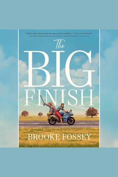 The big finish [electronic resource]. Brooke Fossey.