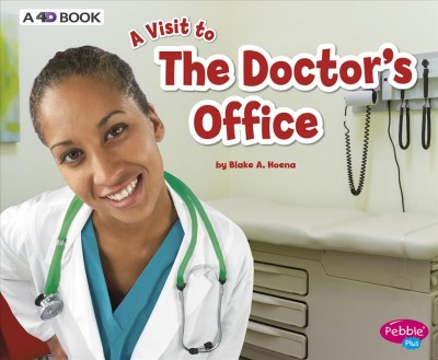 The doctor's office [electronic resource] : A 4d book. Blake A Hoena.