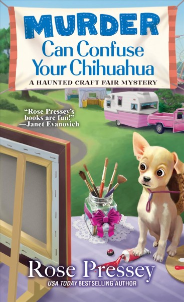 Murder can confuse your chihuahua / Rose Pressey.