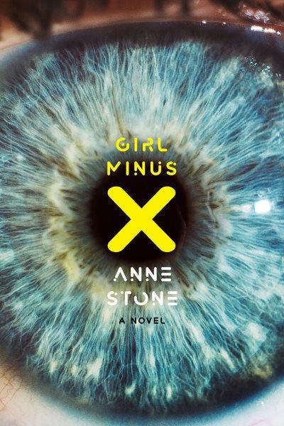 Girl minus X /  by Anne Stone.