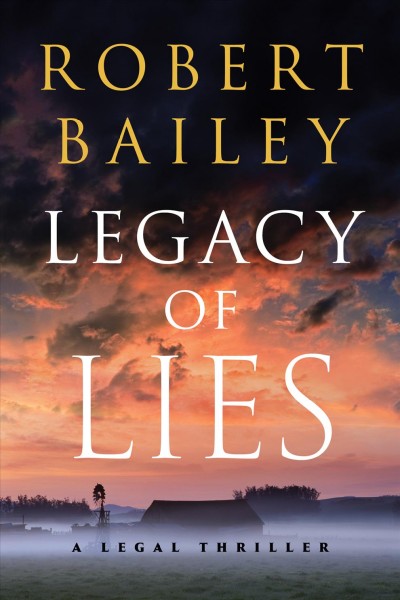 Legacy of lies / Robert Bailey.