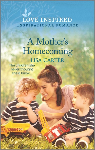 A mother's homecoming / Lisa Carter.