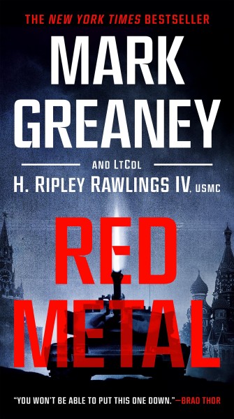 Red metal / Mark Greaney and Lieutenant Colonel Hunter Ripley Rawlings IV, USMC.