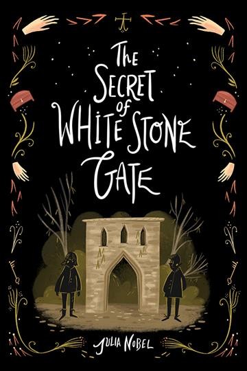 The secret of white stone gate [electronic resource] : Black hollow lane series, book 2. Julia Nobel.