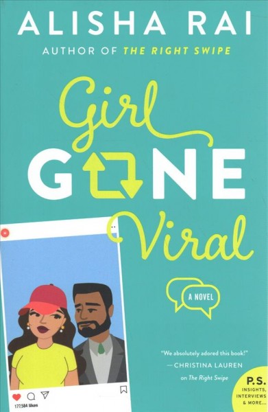 Girl gone viral : a novel / Alisha Rai.