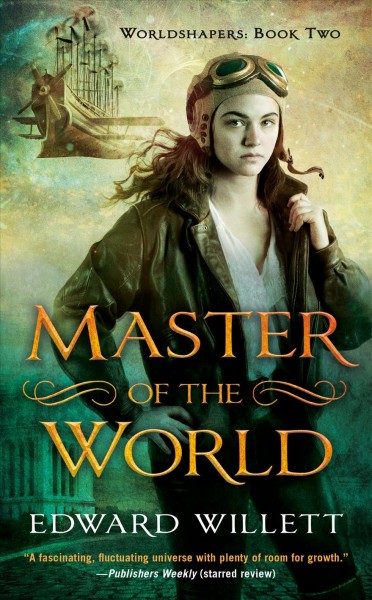 Master of the world / Edward Willett.