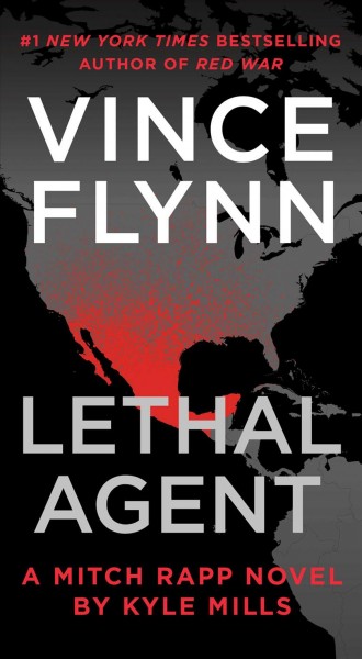 Lethal agent : a Mitch Rapp novel / Kyle Mills.