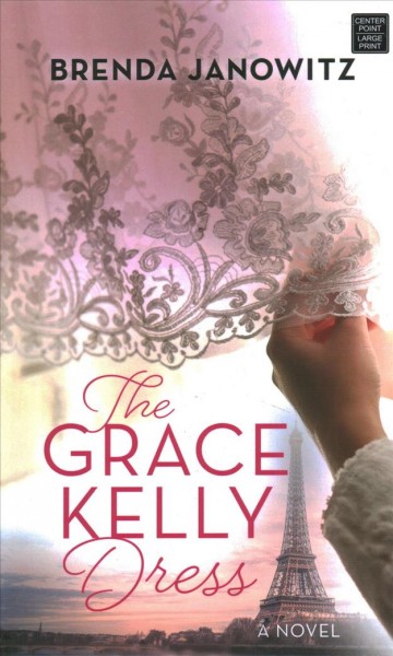 The Grace Kelly dress / Brenda Janowitz.