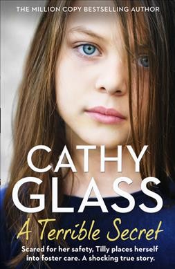 A terrible secret / Cathy Glass.