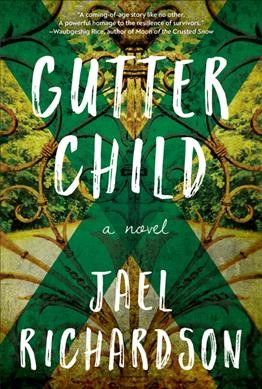Gutter child : a novel / Jael Richardson.