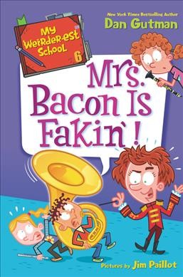 Mrs. Bacon is fakin'! / Dan Gutman ; pictures by Jim Paillot.