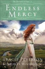 Endless mercy / Tracie Peterson and Kimberley Woodhouse.