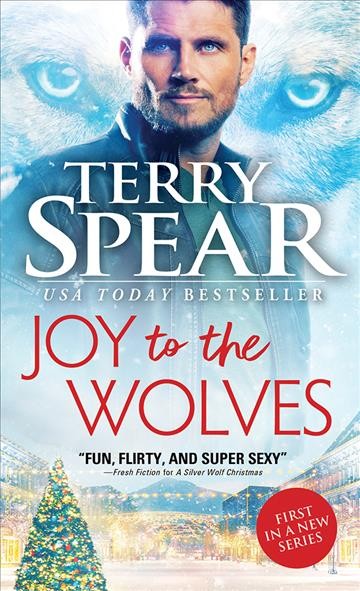 Joy to the wolves [electronic resource] : Red wolf series, book 1. Terry Spear.