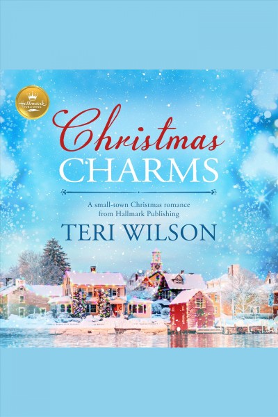 Christmas charms [electronic resource]. Teri Wilson.