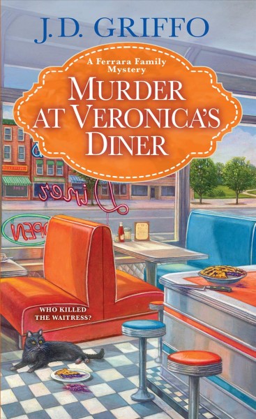 Murder at Veronica's Diner / J. D. Griffo.