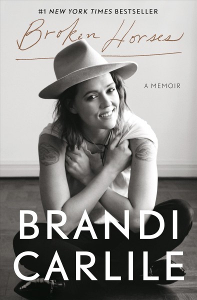 Broken horses : a memoir / Brandi Carlile.
