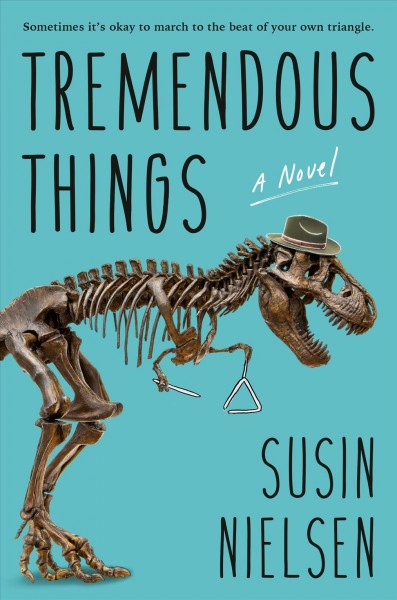 Tremendous things : a novel / Susin Nielsen.