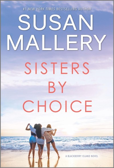 Sisters by choice / Susan Mallery.