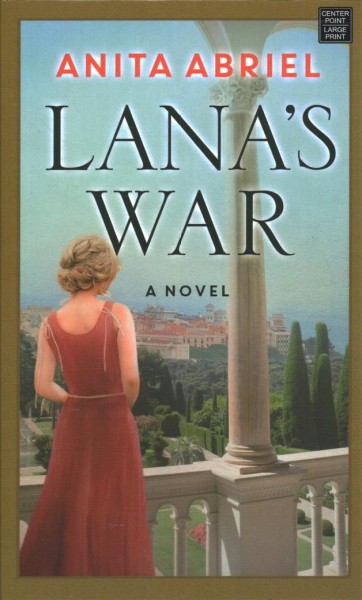 Lana's war : a novel / Anita Abriel.