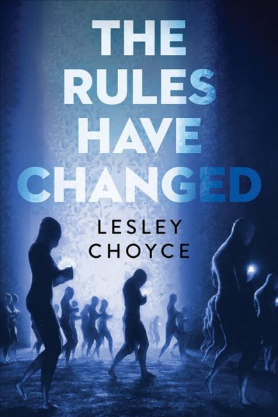 The rules have changed / Lesley Choyce.
