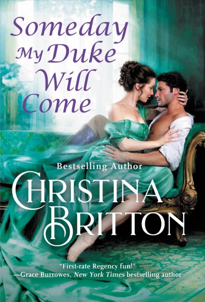Someday my duke will come / Christina Britton.