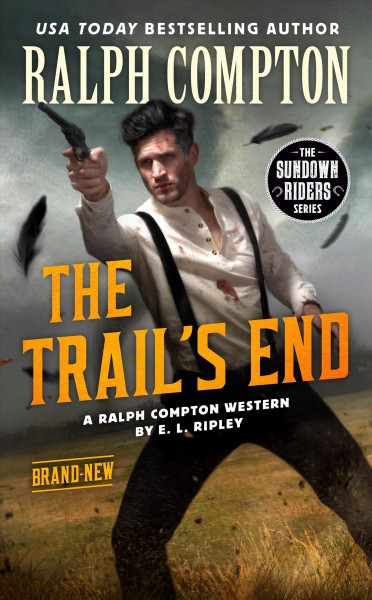 The trail's end : a Ralph Compton western / by E. L. Ripley.