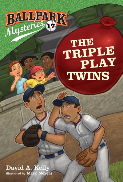 The triple play twins / by David A. Kelly ; illustrated by Mark Meyers.