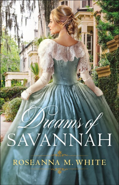 Dreams of Savannah / Roseanna M. White.