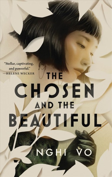 The chosen and the beautiful / Nghi Vo.