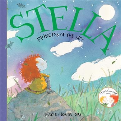 Stella, princess of the sky / Marie-Louise Gay.
