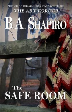 The safe room / B.A. Shapiro.