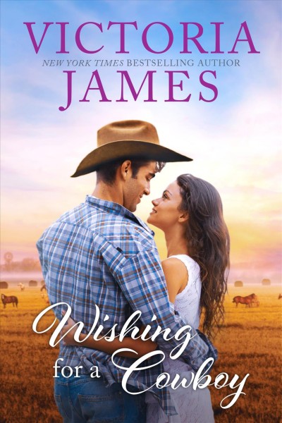 Wishing for a cowboy / Victoria James.