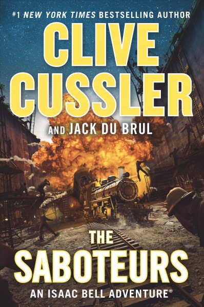 The saboteurs : an Isaac Bell adventure / Clive Cussler and Jack du Brul.