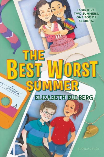 The best worst summer / by Elizabeth Eulberg.